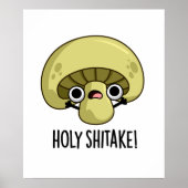 Heilige Shitake Funny Mushroom Pun Poster (Voorkant)