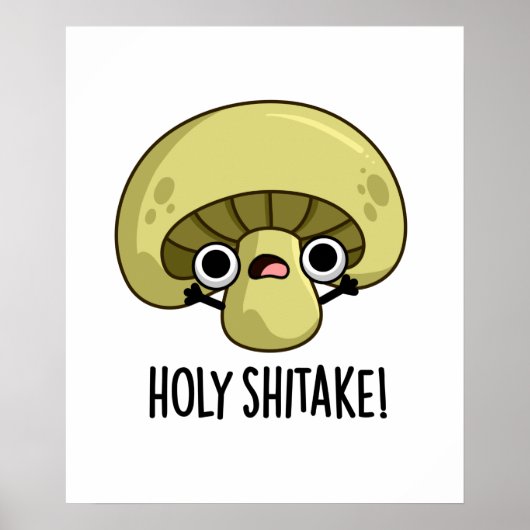 Heilige Shitake Funny Mushroom Pun Poster (Voorkant)