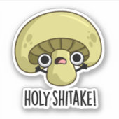 Heilige Shitake Funny Mushroom Pun Sticker (Voorkant)