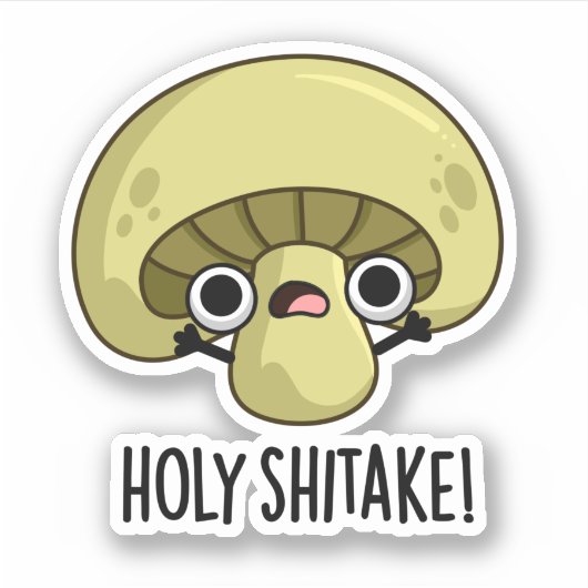 Heilige Shitake Funny Mushroom Pun Sticker (Voorkant)