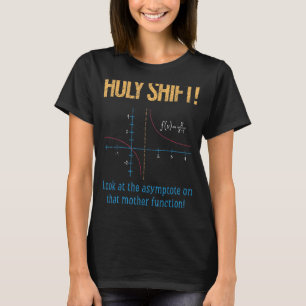 Heilige Verschuiving Asymptote op moederfunctie T-shirt