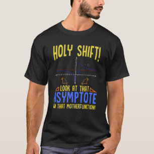 Heilige verschuiving Kijk naar de Asymptoot Wiskun T-shirt