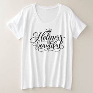 Heiligheid is mooi grote maat t-shirt