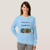 Heirloom Gardener  Gezegde T-shirt (Voorkant volledig)