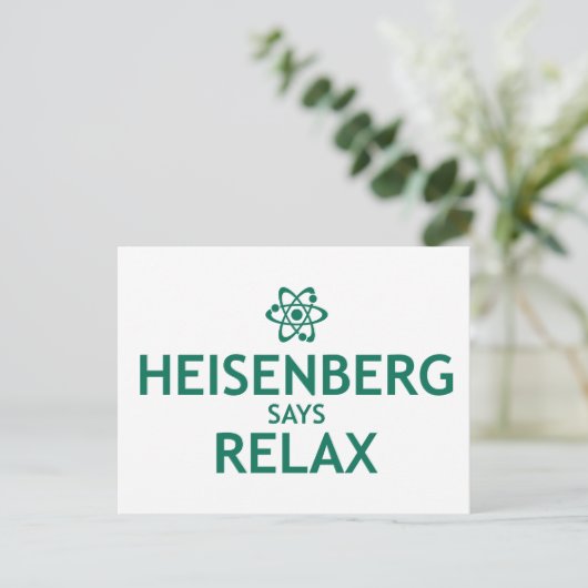 Heisenberg Says Relax Briefkaart (Staand voorkant)