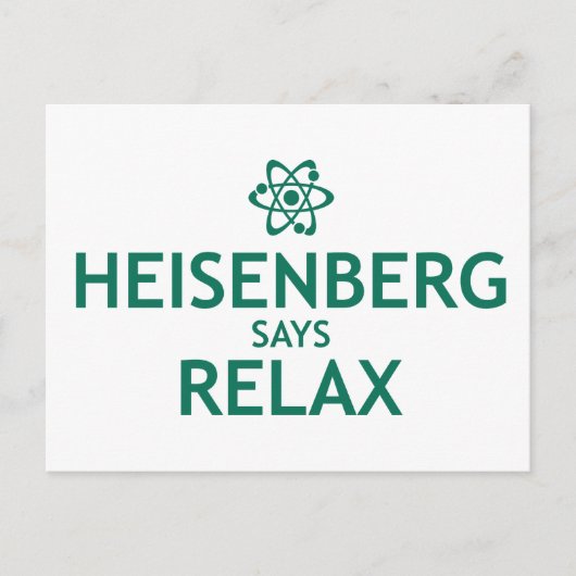 Heisenberg Says Relax Briefkaart (Voorkant)