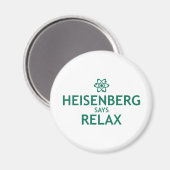 Heisenberg Says Relax Magneet (Voorkant / Achterkant)