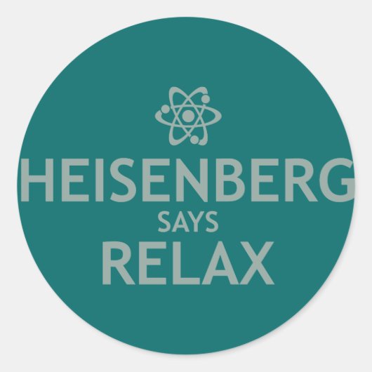 Heisenberg Says Relax Ronde Sticker (Voorkant)