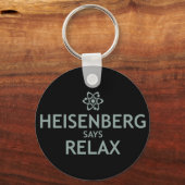Heisenberg Says Relax Sleutelhanger (Voorkant)