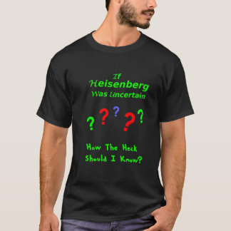 Heisenberg Unassurance Limerick T-shirt