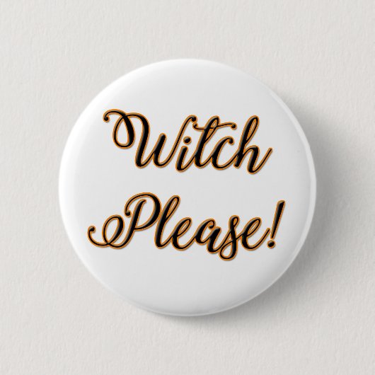 heks alsjeblieft grappige halloween gezegde ronde button 5,7 cm (Voorkant)