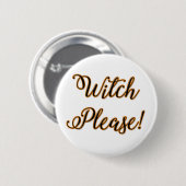 heks alsjeblieft grappige halloween gezegde ronde button 5,7 cm (Voorkant /achterkant)