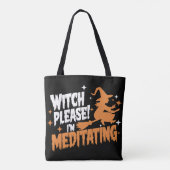 Heks Alsjeblieft, ik ben Halloween aan het mediter Tote Bag (Achterkant)