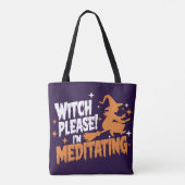Heks Alsjeblieft, ik ben Halloween aan het mediter Tote Bag (Achterkant)