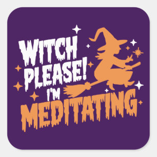 Heks Alsjeblieft, ik ben Halloween aan het mediter Vierkante Sticker