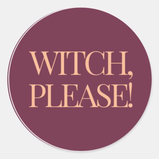"Heks, alsjeblieft!: Omarm je innerlijke magie" Ronde Sticker (Voorkant)