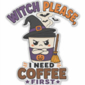 Heks, eerst koffie, alsjeblieft, grappige Hallowee Sticker (Voorkant)