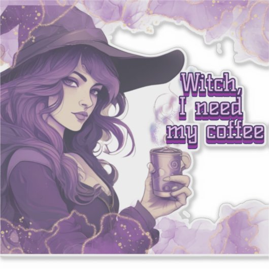 Heks, ik heb mijn koffie nodig sticker (Voorkant)