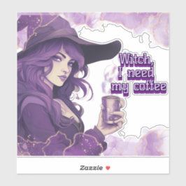 Heks, ik heb mijn koffie nodig sticker