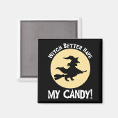 Heks kan maar beter mijn Snoep hebben! Magneet (Voorkant / Achterkant)