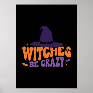 Heksen Be Crazy - Grappige Halloween Poster