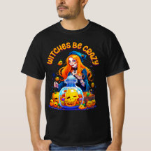 Heksen Be Crazy Halloween Grappig Tshirt