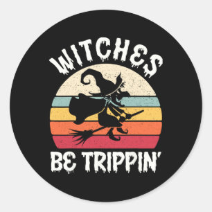 Heksen Be Trippin Enge Halloween Heksenc Ronde Sticker