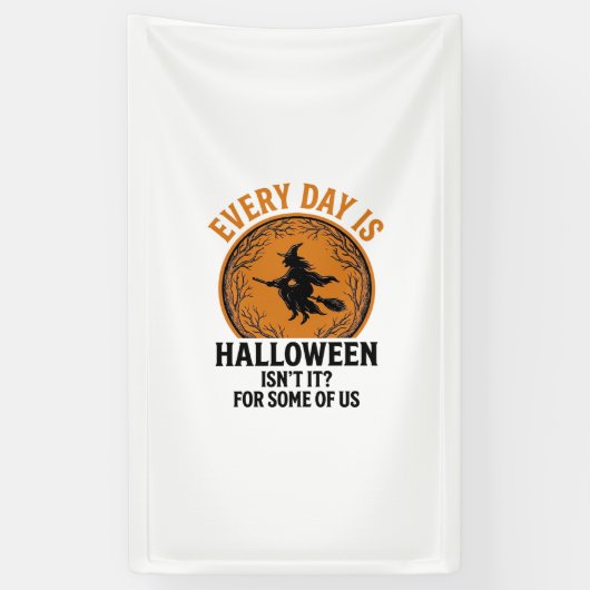 Heksen Halloween Elke Dag Is Halloween Grappig Vin Spandoek (Verticaal)