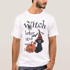 Heksen kunnen beter mijn tonijn hebben t-shirt