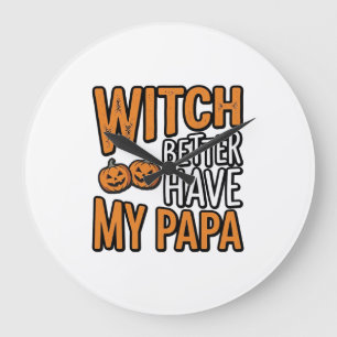 Heksen moeten mijn papa hebben Halloween papa shir Grote Klok