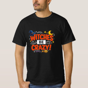 Heksen Zijn Gek Cute Halloween-Typografie T-shirt