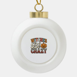 Heksen Zijn Gek Vintage Halloween T-shirt Ontwerp_ Keramische Bal Ornament
