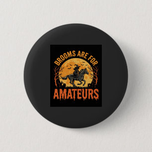 Heksenbezems voor Halloween zijn voor amateurs Ronde Button 5,7 Cm