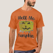 hel No Pumpkin Funny Pumpkin Parody Design T-shirt (Voorkant)