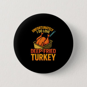 Helaas Houd Ik Meer Van Gebakken Kalkoen Meme T-sh Ronde Button 5,7 Cm