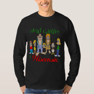 Held Captive in Wisconsin T-shirt