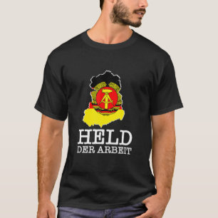 Held Der Arbeit Ossi Gift Idea East Germany Gift T-shirt