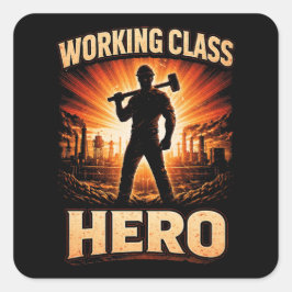Held van de Werkende Klasse Vierkante Sticker