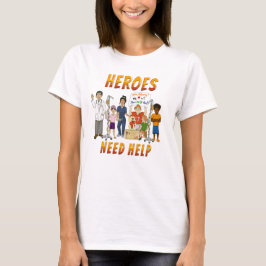 Helden Hebben Hulp Nodig T-shirt