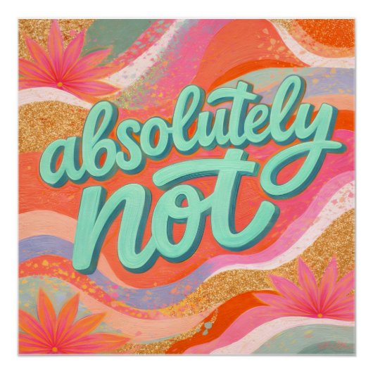 Helder Dopamine Decor "Absoluut Niet" Poster (Voorkant)