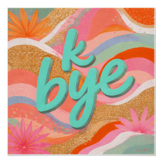 Helder Dopamine Decor "k bye" Poster