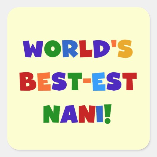 Heldere kleuren Best-est Nani T-shirts en geschenk Vierkante Sticker (Voorkant)