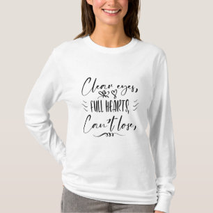 Heldere ogen met een volledig hart kunnen T-Shirt