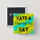 Helderkleurige Button "Een fantastische dag" (Voorkant /achterkant)