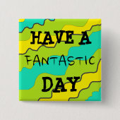 Helderkleurige Button "Een fantastische dag" (Voorkant)