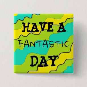 Helderkleurige Button "Een fantastische dag"