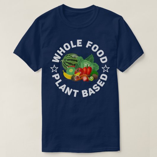 Hele Plant op basis van voedsel, WFPB, Vegan of Ve T-shirt (Design voorkant)