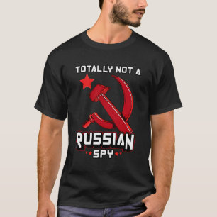 Helemaal geen Russische spion rode hamer en sikkel T-shirt