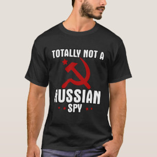 Helemaal geen Russische spion rode hamer en sikkel T-shirt