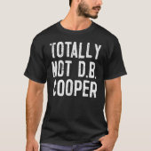 helemaal niet Db Cooper T-shirt (Voorkant)